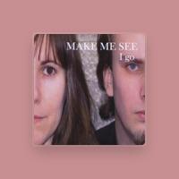 Make Me See