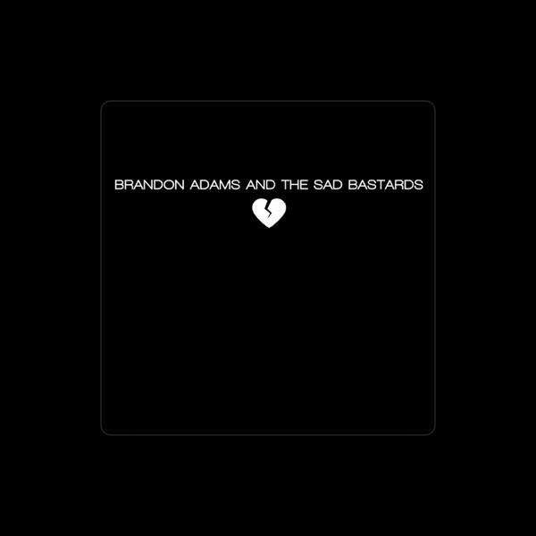 Brandon Adams and the Sad Bastards