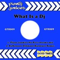 What Is A Dj (Rykennon Oldskool Hardcore Remix)