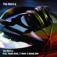 Tha Hustla (feat. Young Duce, T-Hawk & Dougie Bop)