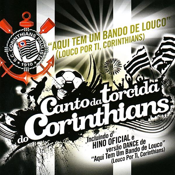 Aqui Tem Um Bando de Louco (Louco Por Ti, Corinthians)