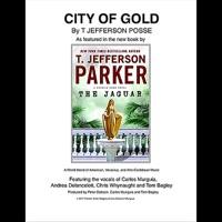 City of Gold (Feat. Carlos Murguia, Andrea DiLancelott, Tom Bagley, Peter Dobson, Chris Whynaught, Cesar Castro, Willie Acuno, T Jefferson Parker & Sue Cross)