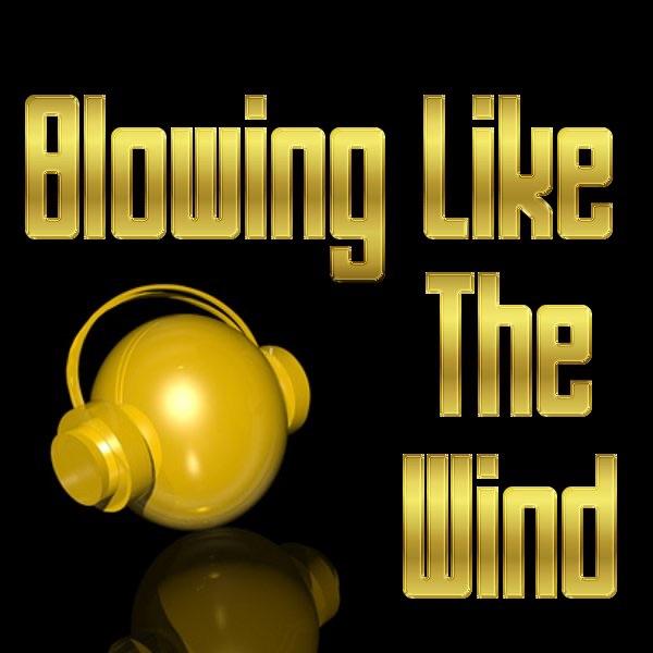 Blowing Like the Wind