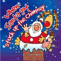 When Santa Got Stuck Up the Chimney