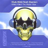 Video Killed the Radio Star (Klub Kidz Klub Kut)