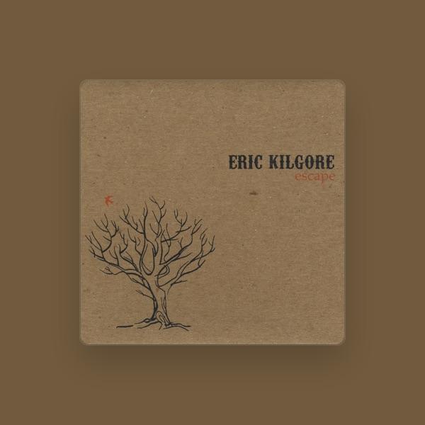 Eric Kilgore