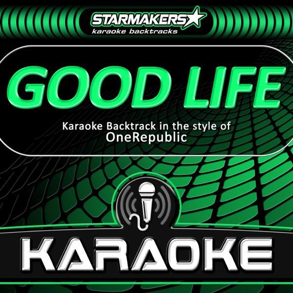 Good Life (Karaoke Backtrack in the style of OneRepublic)