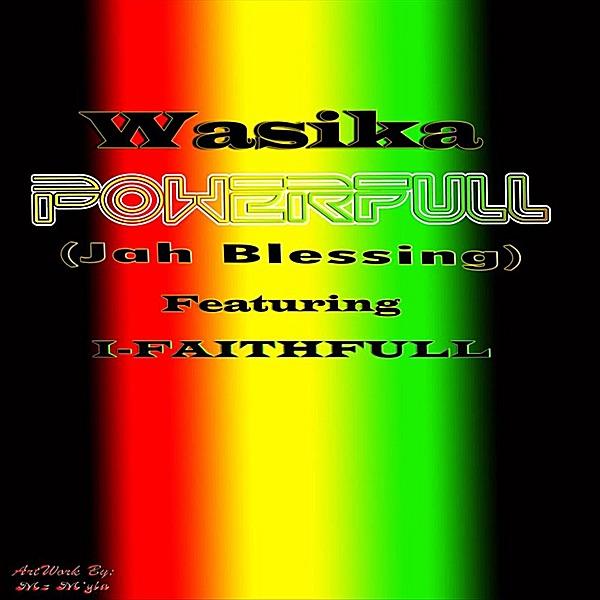 Powerfull (Jah Blessing) [feat. I-Faithfull]
