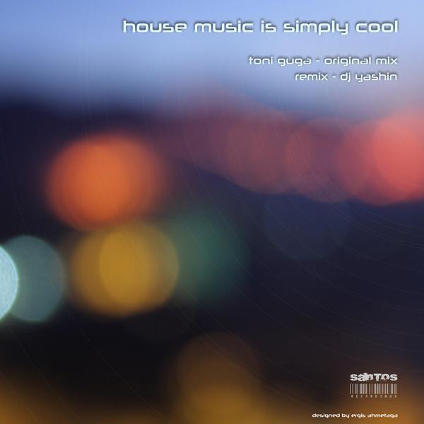 House Music Is Simply Cool (DJ Yashin Remix)