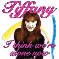 I Think We're Alone Now (Re-Recorded)