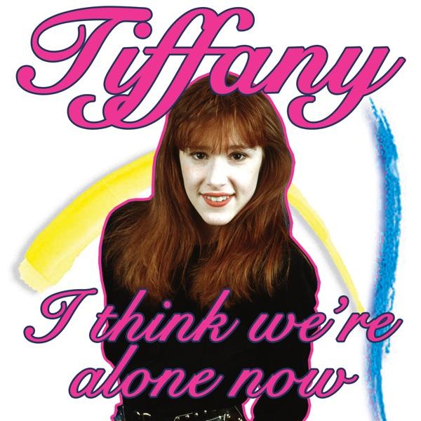 I Think We're Alone Now (Re-Recorded)