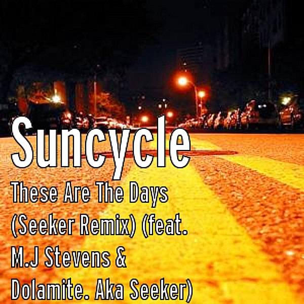 'These Are the Days' (Seeker Remix)'These Are the Days' (Seeker Remix) (feat. Mj Stevens & Dolamite)