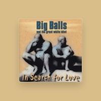 Big Balls and the Great White Idiot