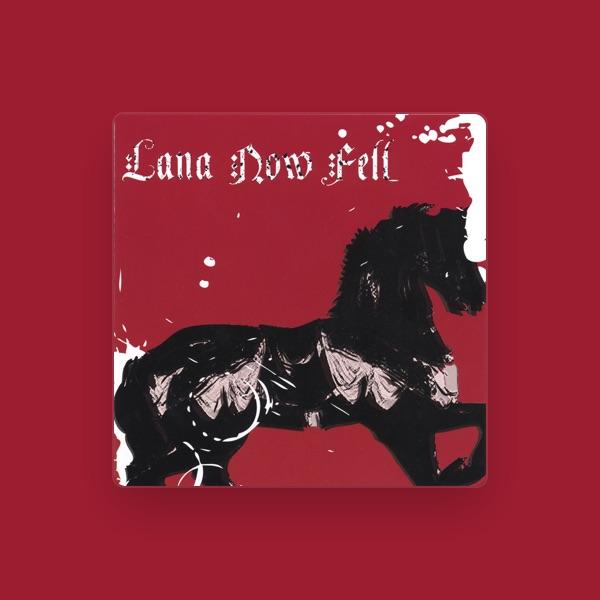 Lana now fell