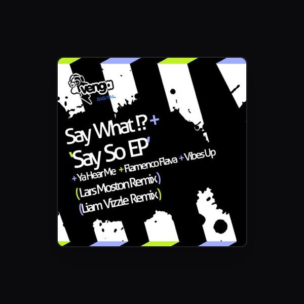 Say What?