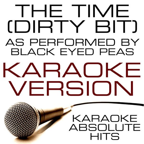 The Time (Dirty Bit) (As Performed By Black Eyed Peas) Karaoke Version