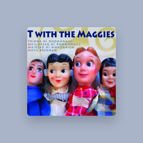 T With The Maggies