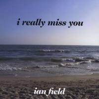 I Really Miss You