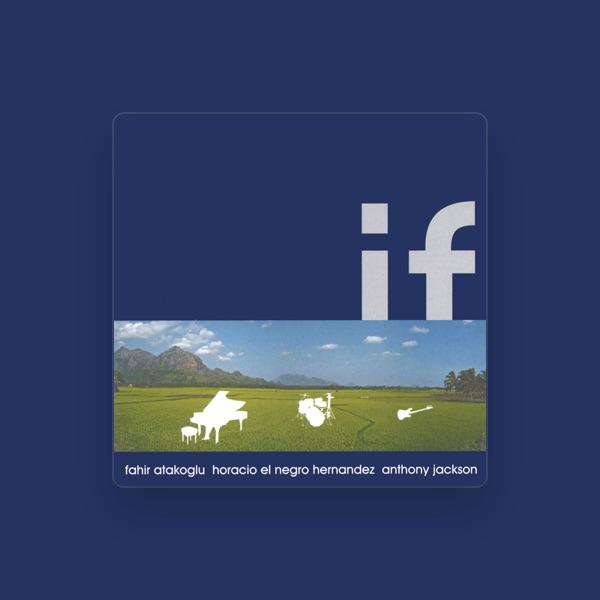 Fahir Atakoglu/ Horacio El Negro Hernandez/ Anthony Jackson