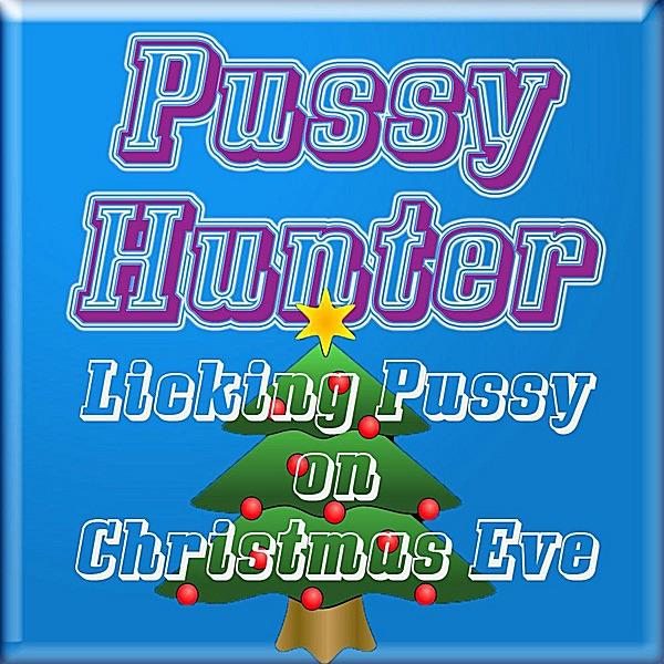 Licking P***y on Christmas Eve