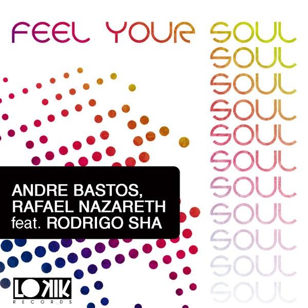 Feel Your Soul (feat. Rodrigo Sha) [Felippe Senne Remix] [Felippe Senne Remix]