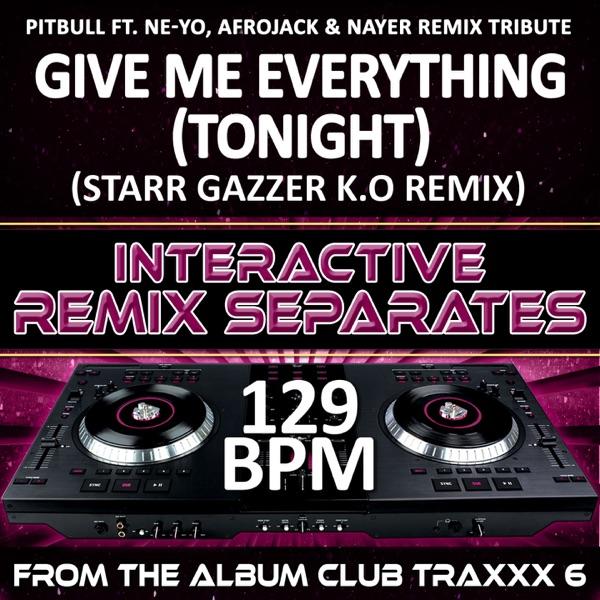 Give Me Everything (Tonight)[129 BPM Starr Gazzer K.O Remix]