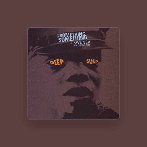 Mr Something Something & Ikwunga the Afrobeat Poet