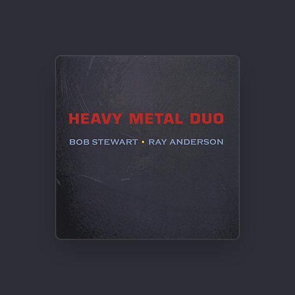 Ray Anderson & Bob Stewart