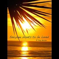 Everyone Wants to Be Loved