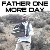 Father One More Day