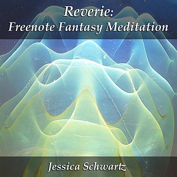 Reverie: Freenote Fantasy Meditation 2