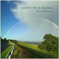 Look For Me In Rainbows