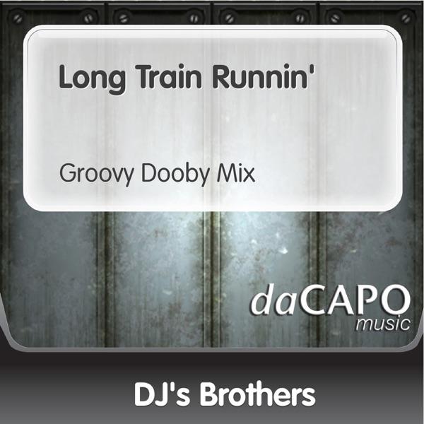 Long Train Runnin' (Groovy Dooby Mix)