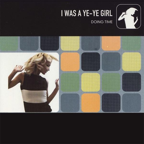 I Was a Ye Ye Girl (Original Radio Mix)