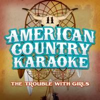 The Trouble with Girls (Karaoke) [In the Style of Scotty McCreery]