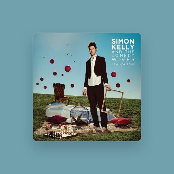 Simon Kelly and the Lonely Wives