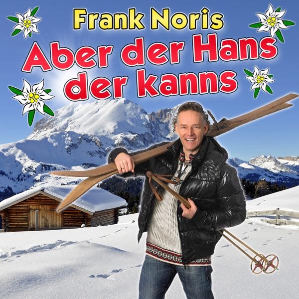 Aber der Hans der kanns