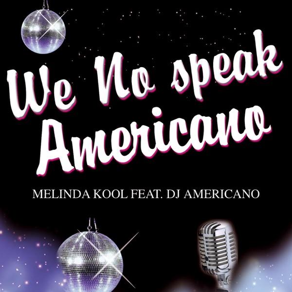 We No Speak Americano (Radio Edit)