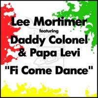 Fi Come Dance (Hybrid Theory Remix) [feat. Daddy Colonel & Papa Levi]