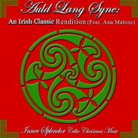 Auld Lang Syne: An Irish Classic Rendition (Feat. Ann Malone)