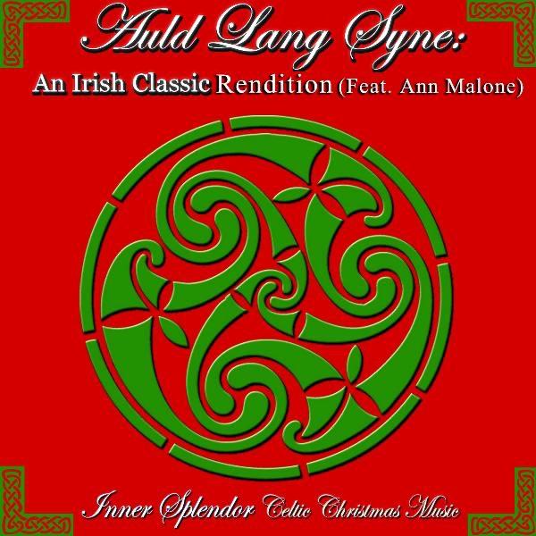 Auld Lang Syne: An Irish Classic Rendition (Feat. Ann Malone)