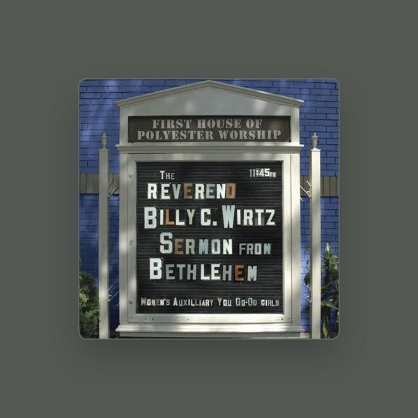 Reverend Billy C. Wirtz