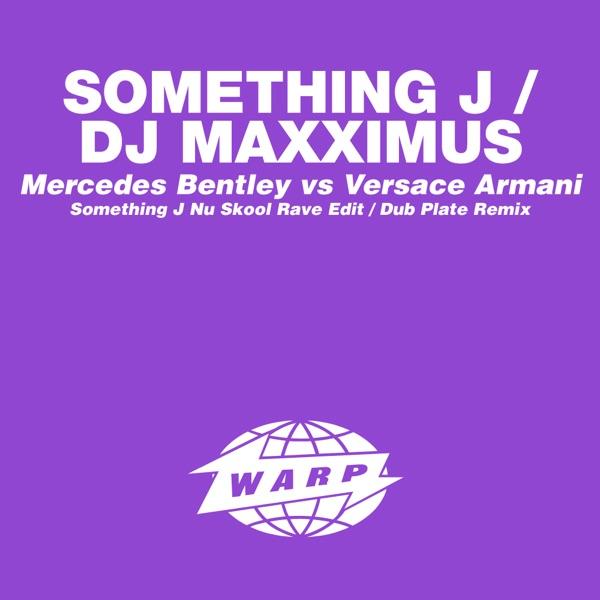 Mercedes Bentley vs. Versace Armani (Something J Nu Skool Rave Edit)