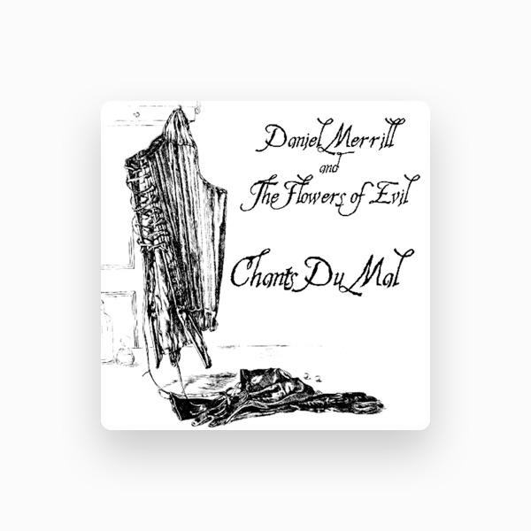 Daniel Merrill & The Flowers of Evil