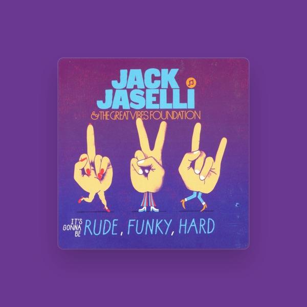 Jack Jaselli & the Great Vibes Foundation