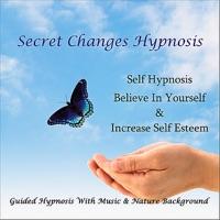 Self Hypnosis - Believe In Yourself & Increase Self Esteem