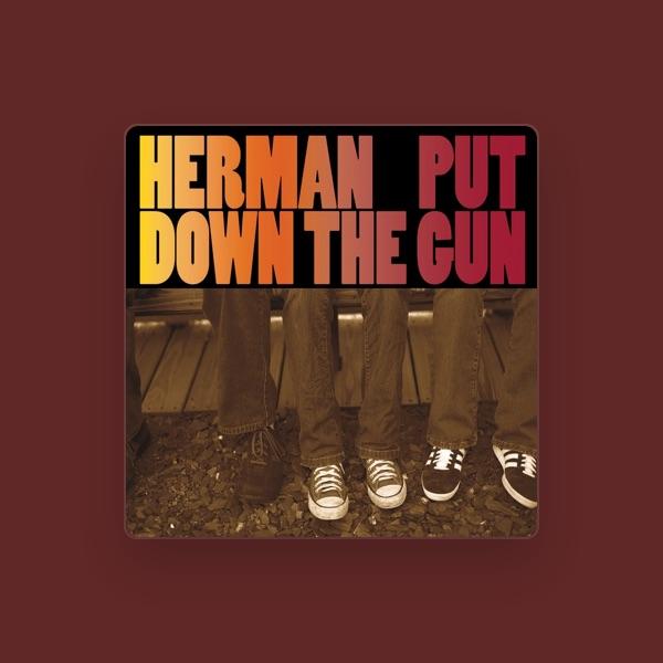 Herman Put Down the Gun