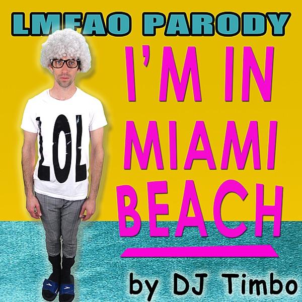 I'm in Miami Beach (Parody of LMFAO I'm in Miami Bitch)