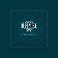 Hi Fi Mike