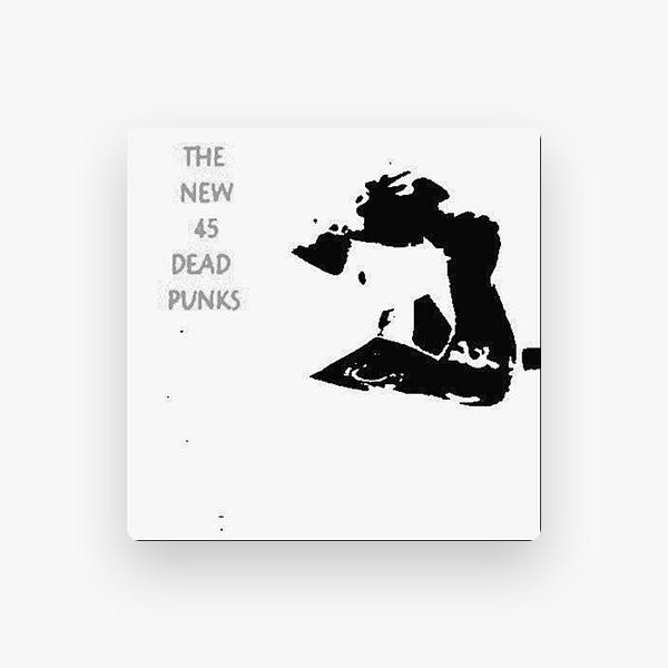 The New 45 Dead Punks